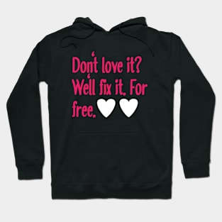 Don’t love it? We’ll fix it. For free. Hoodie